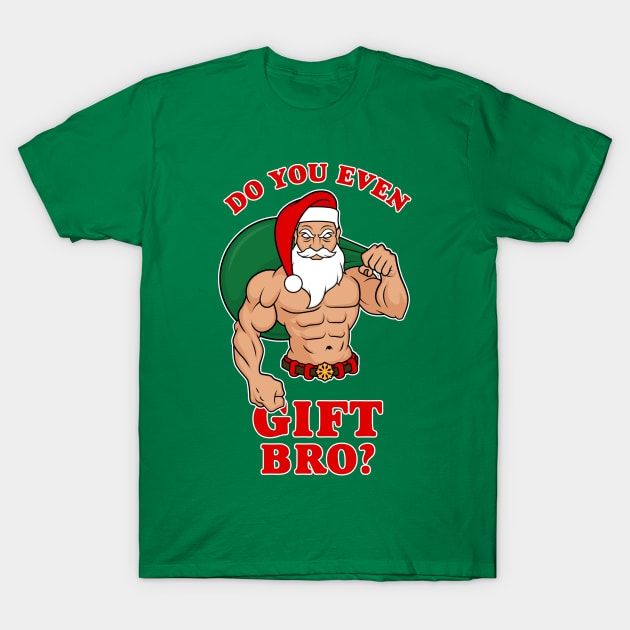 Do You Even Gift? T-Shirt by Woah_Jonny